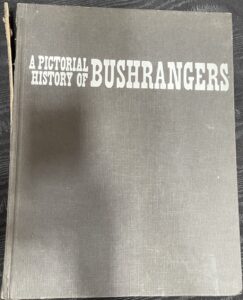 A Pictorial History of Bushrangers
