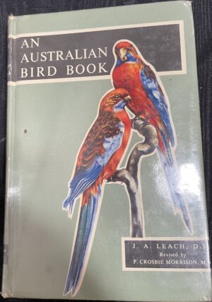 An Australian Bird Book JA Leach Anne Lissenden