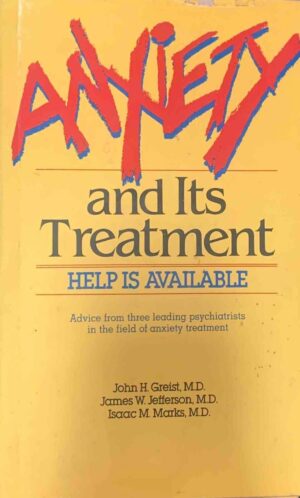 Anxiety And Its Treatment - John H Greist, James W Jefferson, Isaac M Marks