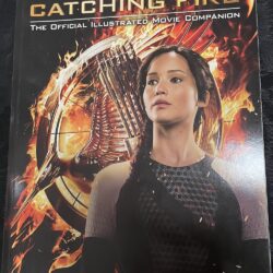 Catching Fire- The Official Illustrated Movie Companion Kate Egan