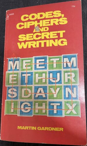 Codes, Ciphers and Secret Writing Martin Gardner