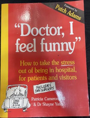 Doctor, I Feel Funny Patricia Cameron-Hill Shayne Yates