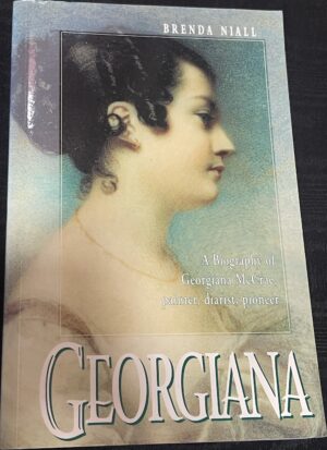 Georgiana- A Biography of Georgiana McCrae, Painter, Diarist, Pioneer Brenda Niall