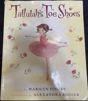 Tallulah's Toe Shoes Marilyn Singer Alexandra Boiger