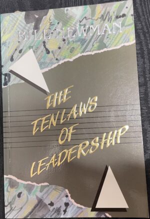 The Ten Laws of Leadership Bill Newman