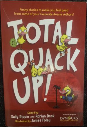 Total Quack Up! Sally Rippin (Editor) Adrian Beck (Editor)
