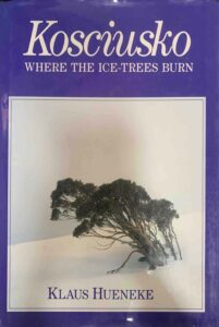 Kosciusko: Where the Ice-trees Burn