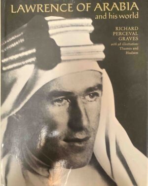 Lawrence of Arabia and His World Richard Perceval Graves