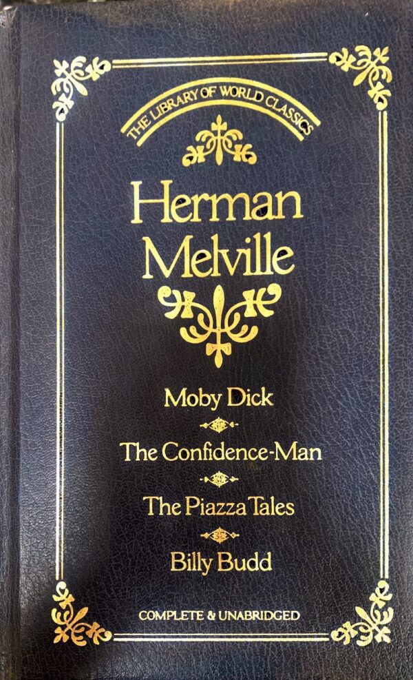 Moby Dick- The Confidence Man- The Piazza Tales- Billy Budd Herman Melville