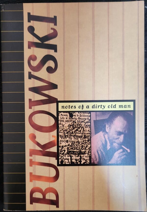 Notes of a Dirty Old Man Charles Bukowski