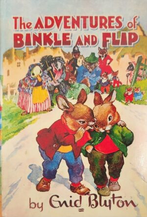 The Adventures Of Binkle And Flip Enid Blyton