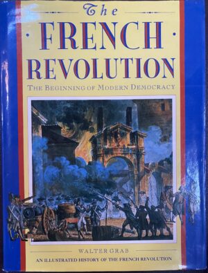 The French Revolution- The Beginning of Modern Democracy Walter Grab
