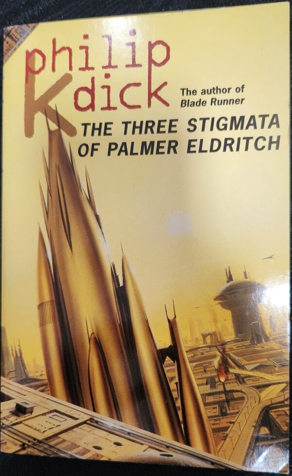 The Three Stigmata Of Palmer Eldritch Philip K Dick