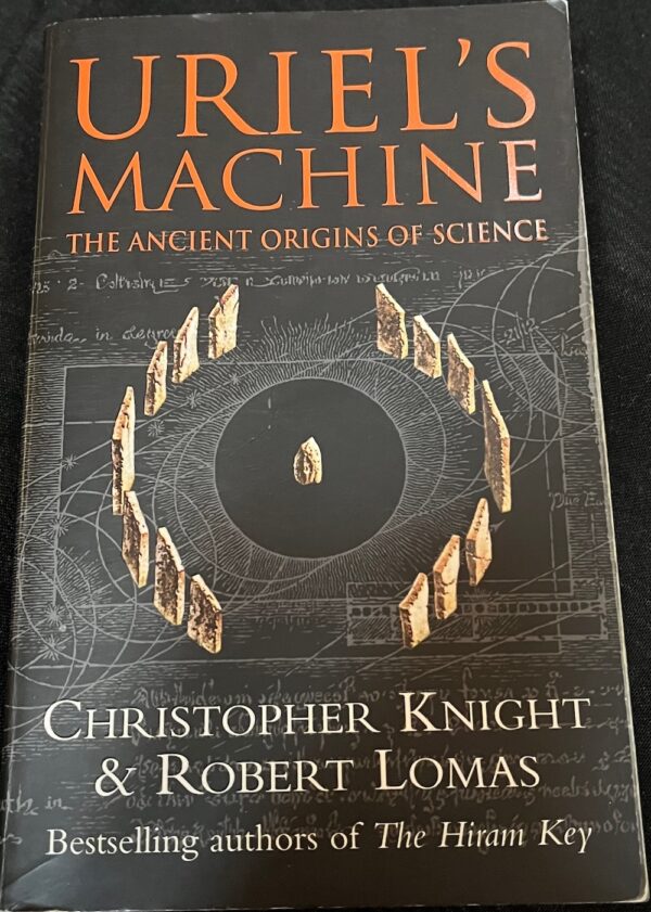 Uriel’s Machine By Christopher Knight & Robert Lomas 3 in The Hiram Key