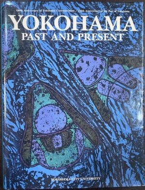 Yokohama Past and Present Yuzo Kato (ed)