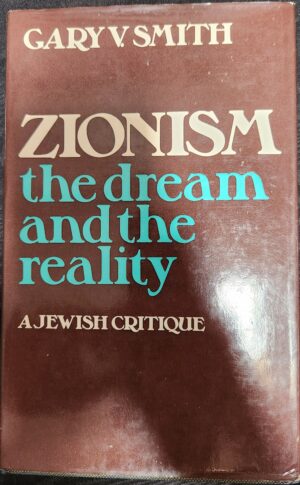 Zionism the Dream and the Reality Gary V Smith