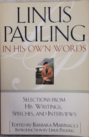 Linus Pauling in His Own Words Linus Pauling Barbara Marinacci (Editor)