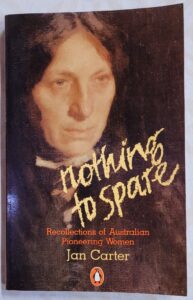 Nothing to Spare: Recollections of Australian Pioneering Women