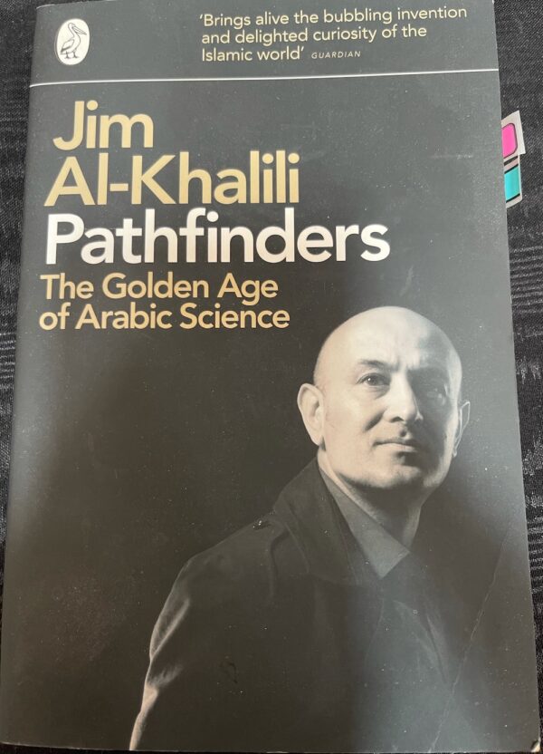 Pathfinders- The Golden Age of Arabic Science Jim Al-Khalili