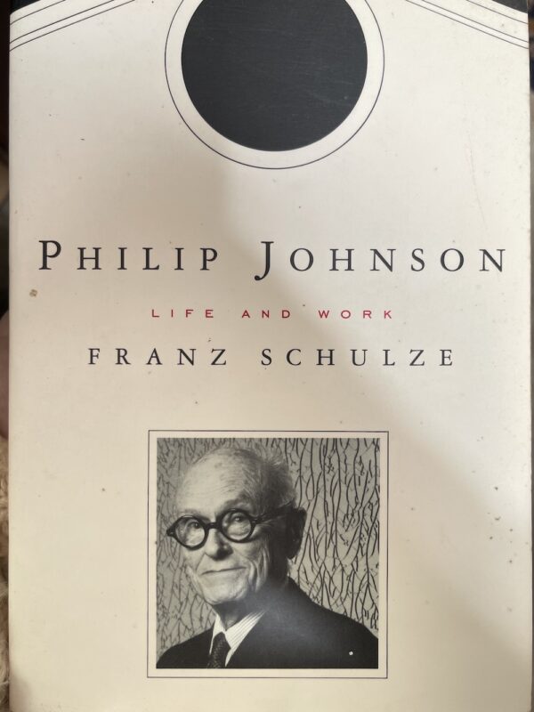 Philip Johnson- Life and Work Franz Schulze