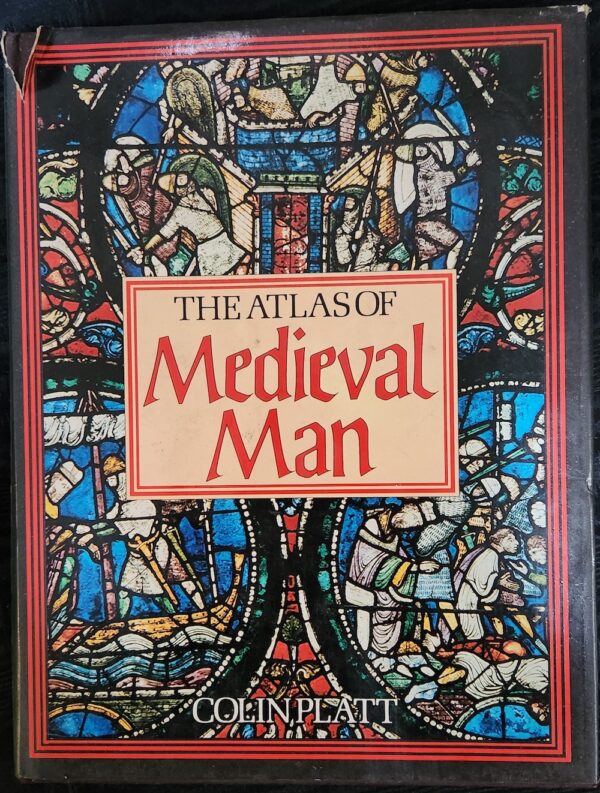 The Atlas of Medieval Man Colin Platt