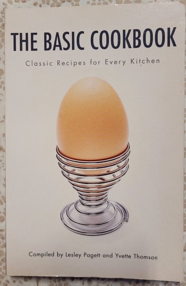 The Basic Cookbook- Classic Recipes for Every Kitchen Lesley Pagett Yvette Thomson