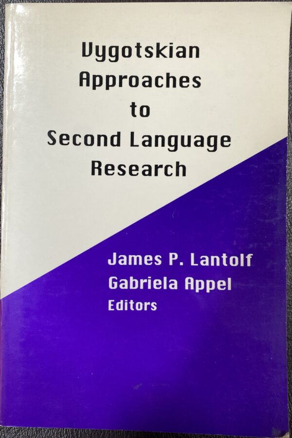 Vygotskian Approaches to Second Language Research James P Lantolf (Ed) Gabriela Appel (ed)