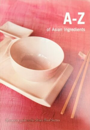 A-Z of Asian Ingredients Oriental Merchant Pty Ltd
