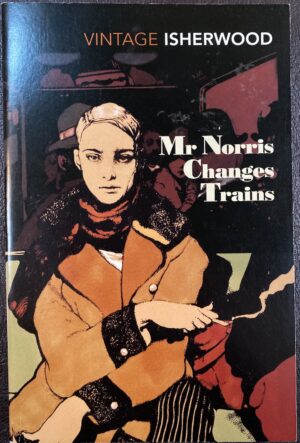 Mr Norris Changes Trains Christopher Isherwood