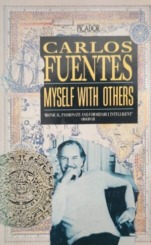 Myself with Others- Selected Essays Carlos Fuentes