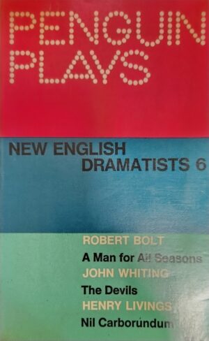 Penguin Plays- New English Dramatists 6 Tom Maschler (Editor) Robert Bolt, John Whiting, Henry Livings