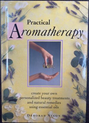 Practical Aromatherapy Deborah Nixon