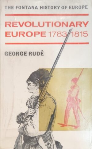 Revolutionary Europe, 1783-1815 George Rude