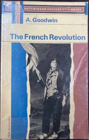 The French Revolution Albert Goodwin Joel Hurstfield (Editor)
