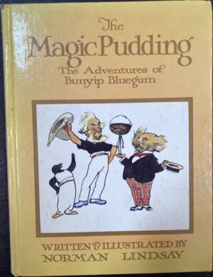 The Magic Pudding- The Adventures of Bunyip Bluegum Norman Lindsay