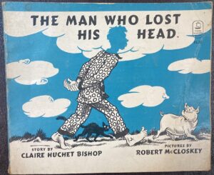 The Man Who Lost His Head Claire Huchet Bishop Robert McCloskey