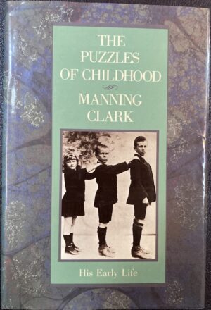 The Puzzles of Childhood Manning Clark