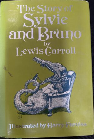 The Story of Sylvie and Bruno Lewis Carroll Harry Furniss