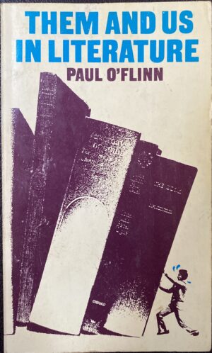 Them and Us in Literature Paul O'Flinn