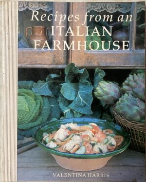 Recipes from an Italian Farmhouse Valentina Harris