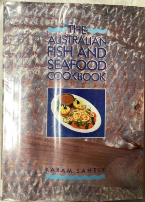 The Australian Fish And Seafood Cookbook Karam Sahely