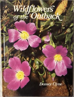 Wildflowers of the Outback Densey Clyne