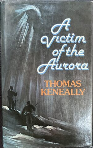 A Victim of the Aurora Thomas Keneally