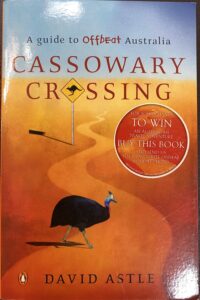 Cassowary Crossing: A Guide to Offbeat Australia