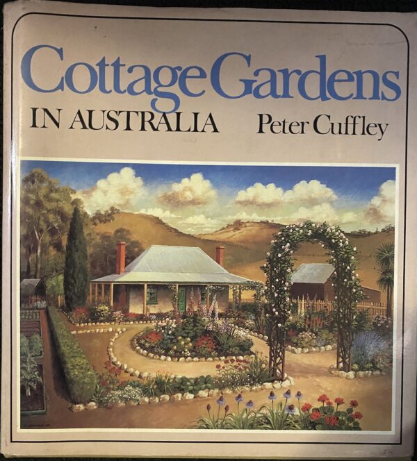 Cottage Gardens in Australia Peter Cuffley