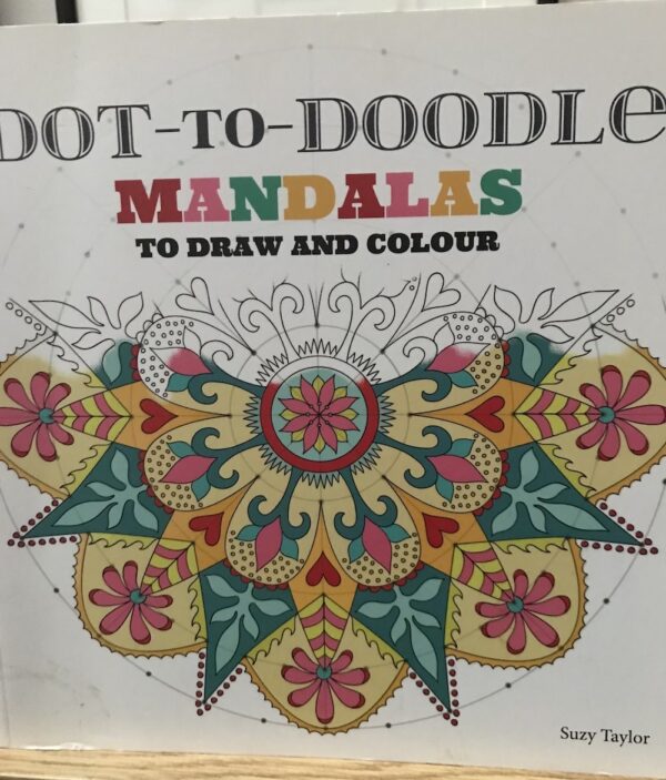 Dot-to-Doodle- Mandalas to Draw and Colour Suzy Taylor