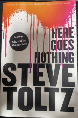 Here Goes Nothing Steve Toltz