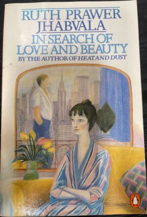 In Search of Love and Beauty Ruth Prawer Jhabvala
