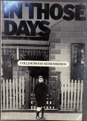 In Those Days- Collingwood Remembered Collingwood Historical Committee