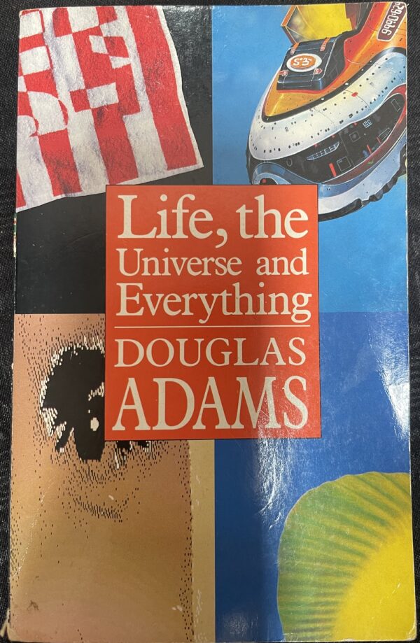 Life, the Universe and Everything Douglas Adams